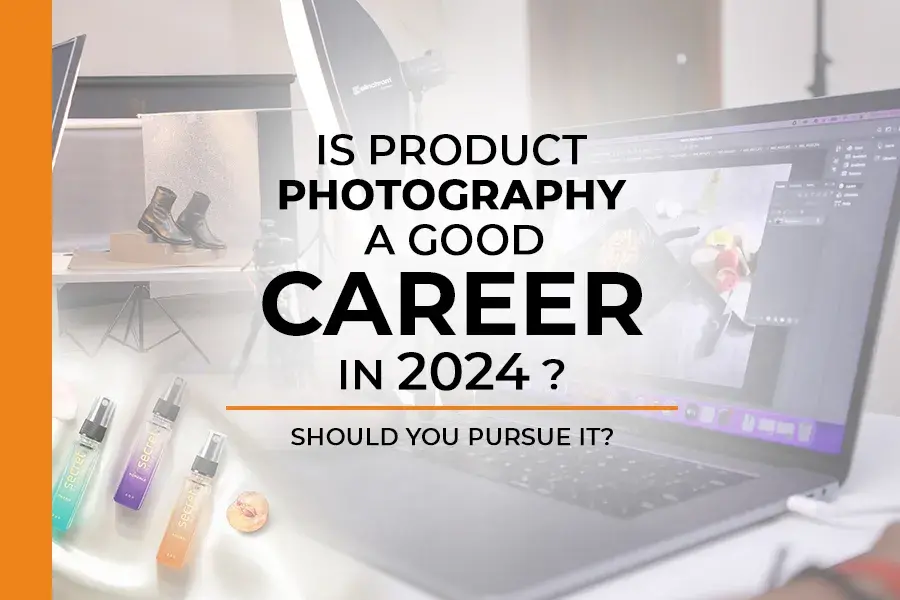 Is Product Photography a Good Career in 2024?